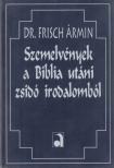 Dr. Frisch Ármin - Szemelvények a Biblia utáni zsidó irodalomból (reprint) [antikvár]