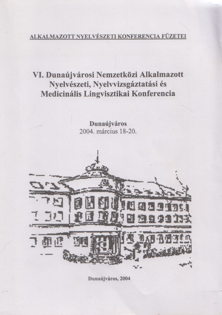 Dr. Kukorelli Katalin - VI. Dunaújvárosi Nemzetközi Alkalmazott Nyelvészeti, Nyelvvizsgáztatási és Medicinális Longvisztikai Konferencia [antikvár]