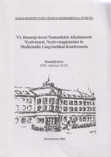 Dr. Kukorelli Katalin - VI. Dunaújvárosi Nemzetközi Alkalmazott Nyelvészeti, Nyelvvizsgáztatási és Medicinális Longvisztikai Konferencia [antikvár]