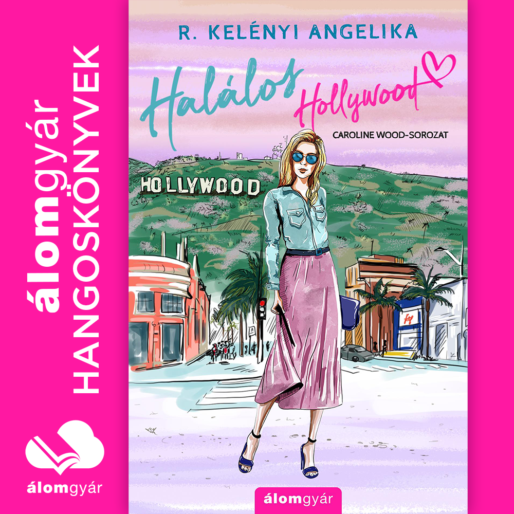 R. Kelényi Angelika - Halálos Hollywood [eHangoskönyv]