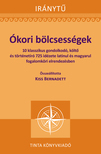 Kiss Bernadett[szerk.] - Ókori bölcsességek
