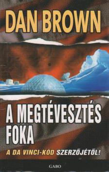 Dan Brown - A megtévesztés foka [antikvár]