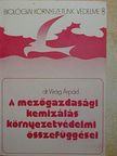 Dr. Virág Árpád - A mezőgazdasági kemizálás környezetvédelmi összefüggései [antikvár]