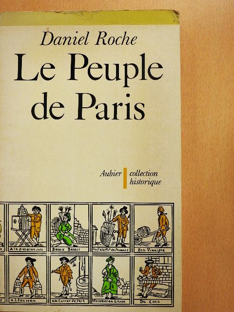 Daniel Roche - Le Peuple de Paris [antikvár]