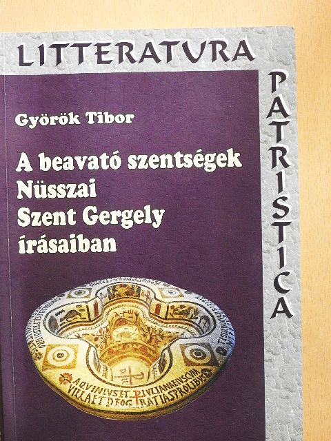 Györök Tibor - A beavató szentségek Nüsszai Szent Gergely írásaiban [antikvár]