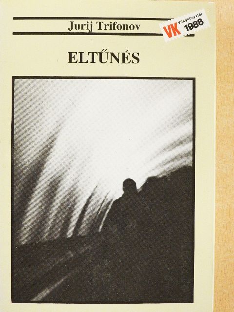 Jurij Trifonov - Eltűnés [antikvár]