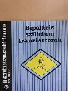 Magyari Béla - Bipoláris szilícium tranzisztorok [antikvár]