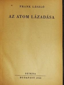 Frank László - Az atom lázadása [antikvár]