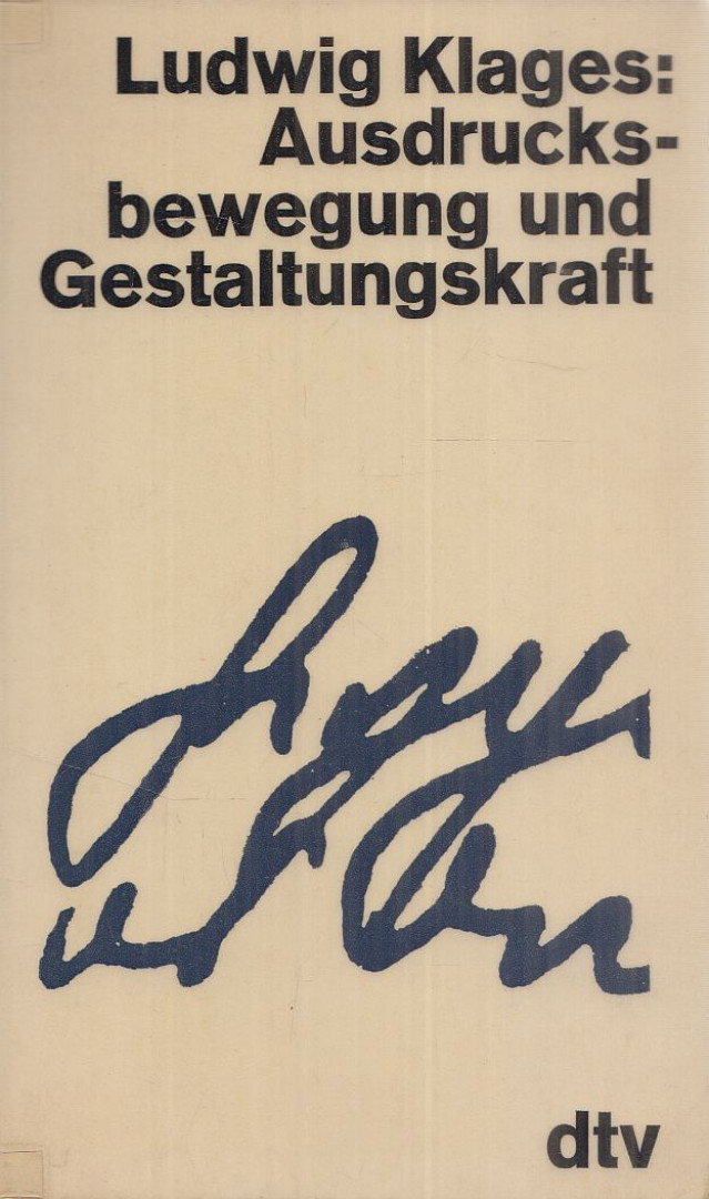 Klages, Ludwig - Ausdrucksbewegung und Gestaltungskraft [antikvár]