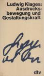 Klages, Ludwig - Ausdrucksbewegung und Gestaltungskraft [antikvár]