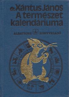 Xantus János - A természet kalendáriuma [antikvár]