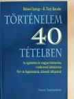B. Turi Katalin - Történelem 40 tételben [antikvár]