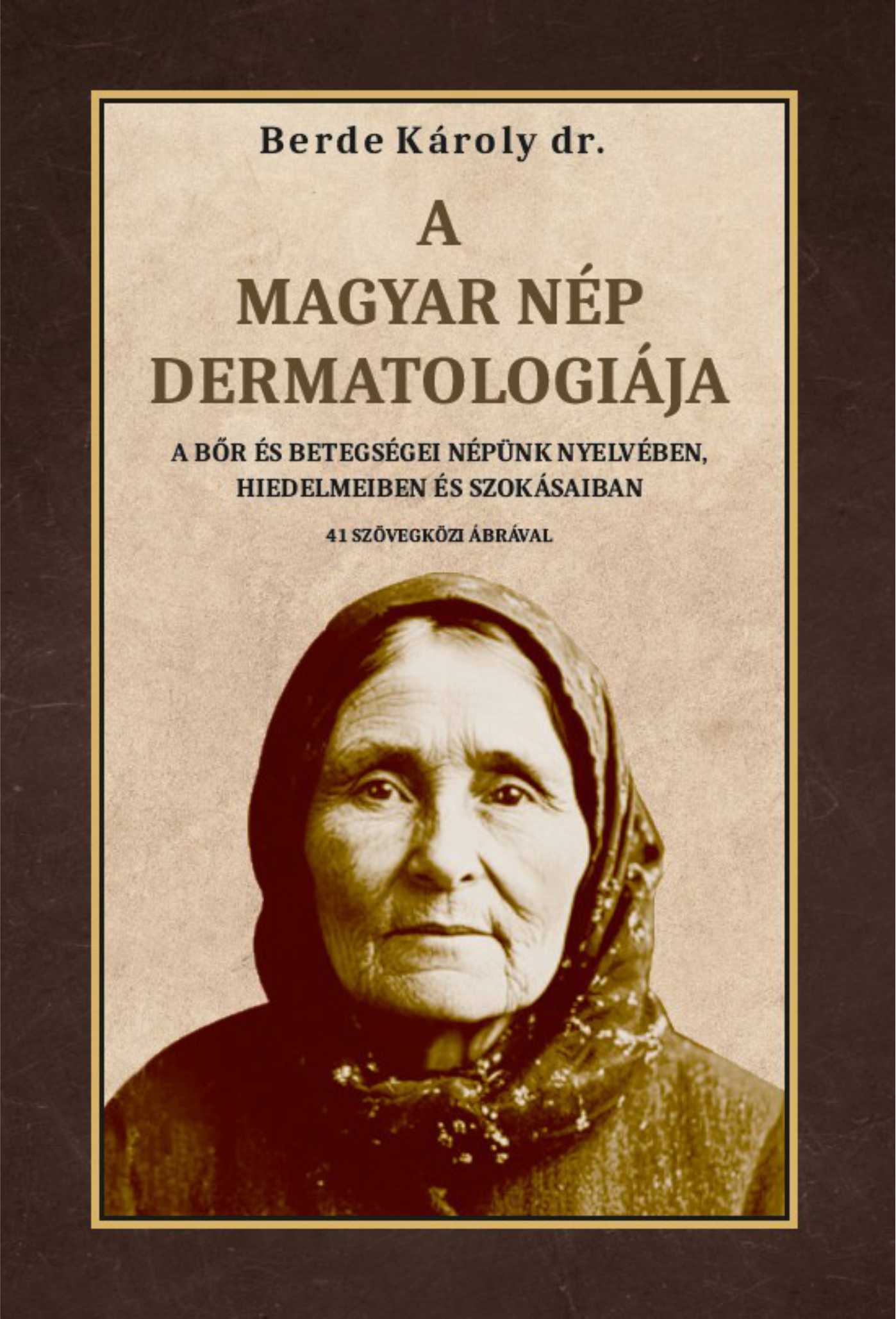 Dr. Berde Károly - A magyar nép dermatológiája