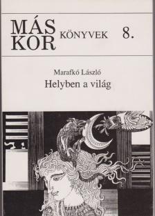 Marafkó László - Helyben a világ [antikvár]
