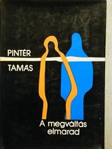 Pintér Tamás - A megváltás elmarad [antikvár]