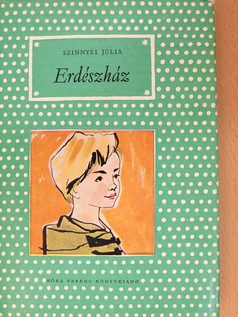 Szinnyei Júlia - Erdészház [antikvár]