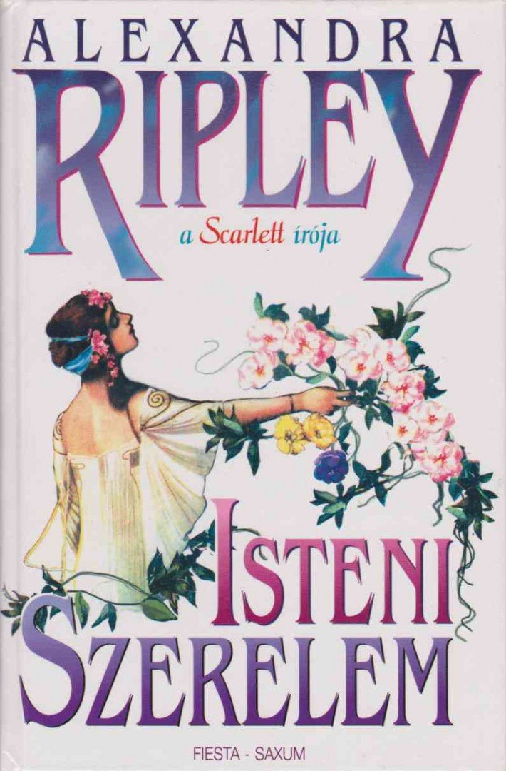 Ripley, Alexandra - Isteni szerelem [antikvár]