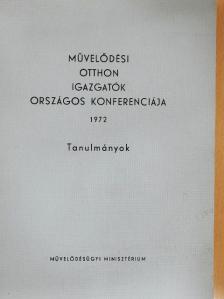 Művelődési Otthon Igazgatók Országos Konferenciája 1972 [antikvár]
