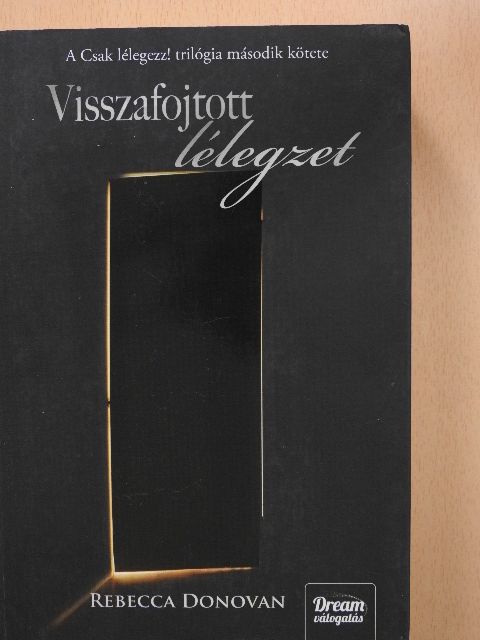 Rebecca Donovan - Visszafojtott lélegzet [antikvár]