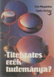 Egely György, Dús Magdolna - Titokzatos erők tudománya? [antikvár]