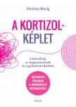 Christina Winzig - A kortizolképlet - A kimerültség, az anyagcserezavarok és a gyulladások elkerülése - Négyhetes program a hormonális egyensúlyért [eKönyv: epub, mobi]