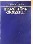Sz. Havronyina - Beszéljünk oroszul! [antikvár]