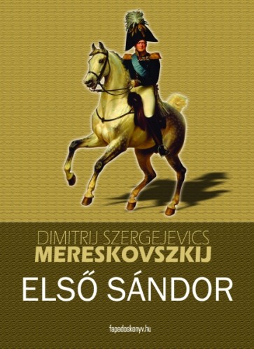 Dimitrij Szergejevics Mereskovszkij - Első Sándor [eKönyv: epub, mobi]