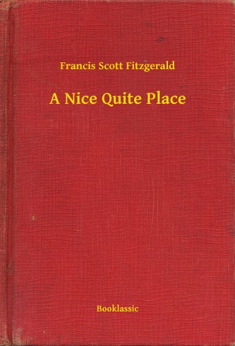F. Scott Fitzgerald - A Nice Quite Place [eKönyv: epub, mobi]