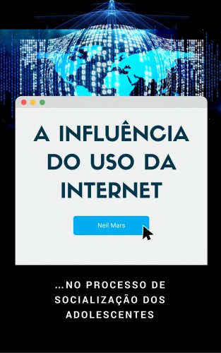Mars Neil - A Influencia do Uso da Internet [eKönyv: epub, mobi]
