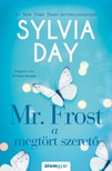 Sylvia Day - Mr. Frost - A megtört szerető [eKönyv: epub, mobi]