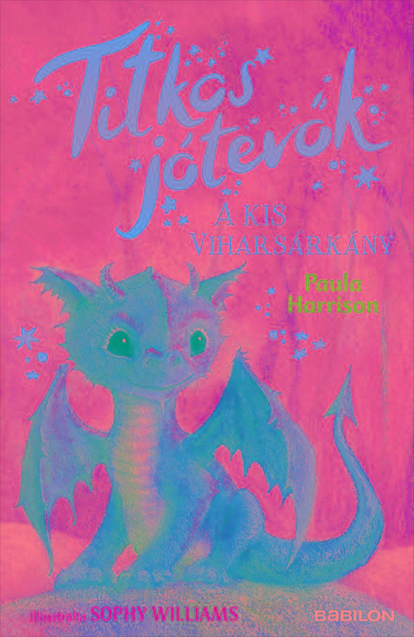 Paula Harrison - A kis viharsárkány - Titkos jótevők 1.