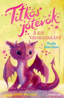 Paula Harrison - A kis viharsárkány - Titkos jótevők 1.