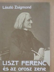 László Zsigmond - Liszt Ferenc és az orosz zene [antikvár]