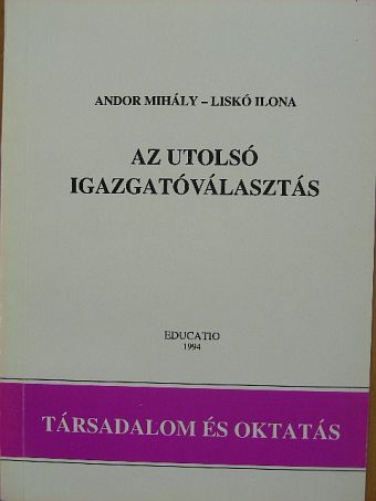 Andor Mihály - Az utolsó igazgatóválasztás [antikvár]