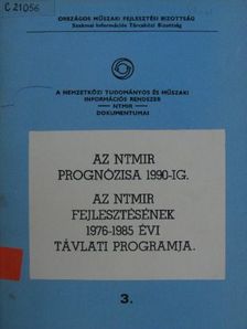 Az NTMIR prognózisa 1990-ig/Az NTMIR fejlesztésének 1976-1985 évi távlati programja [antikvár]
