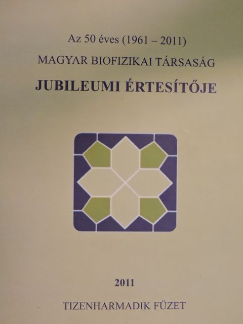 Ádám György - Az 50 éves (1961-2011) Magyar Biofizikai Társaság jubileumi értesítője - CD-vel [antikvár]