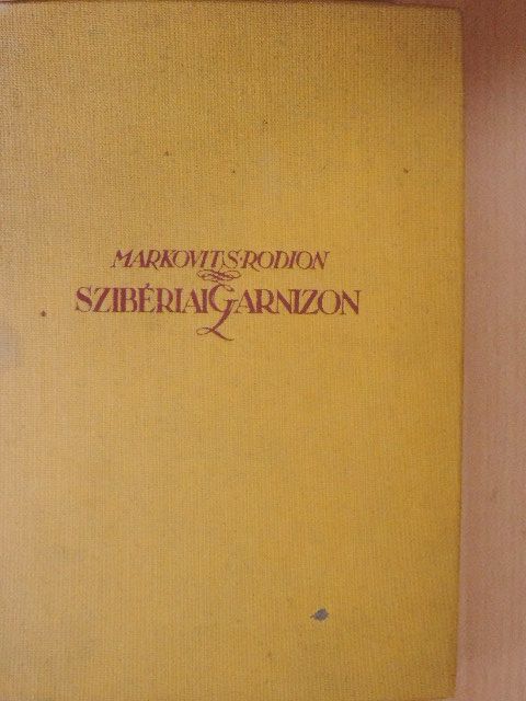 Markovits Rodion - Szibériai Garnizon [antikvár]