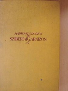 Markovits Rodion - Szibériai Garnizon [antikvár]