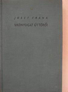 Josef Frank - Vadnyugat úttörői [antikvár]