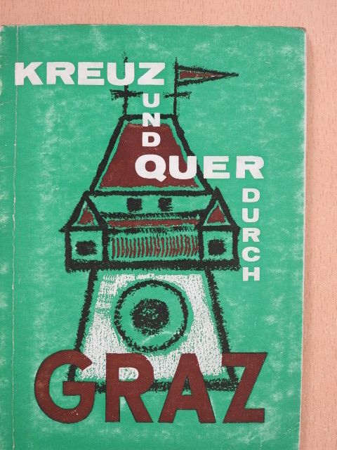 Walter Zitzenbacher - Kreuz und Quer durch Graz [antikvár]