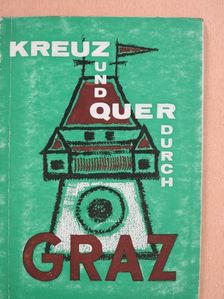 Walter Zitzenbacher - Kreuz und Quer durch Graz [antikvár]