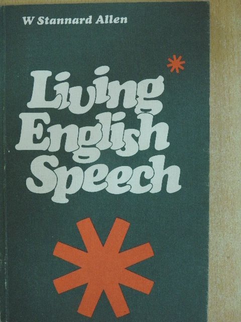 W. Stannard Allen - Living English Speech [antikvár]