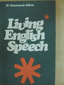 W. Stannard Allen - Living English Speech [antikvár]