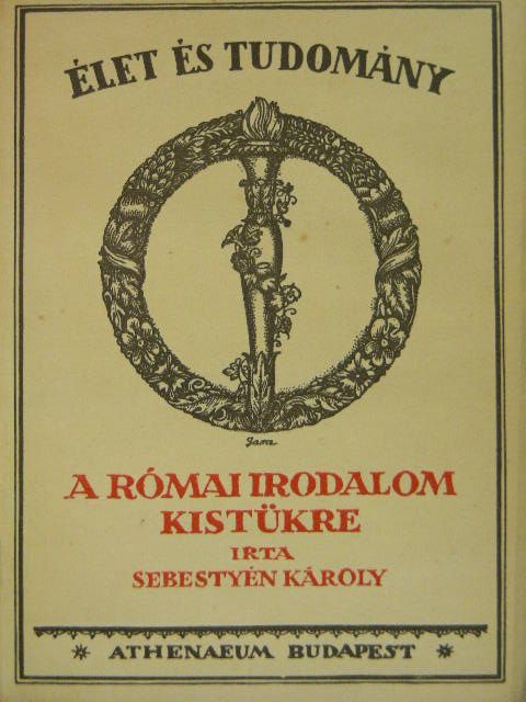 Sebestyén Károly - A római irodalom kistükre [antikvár]