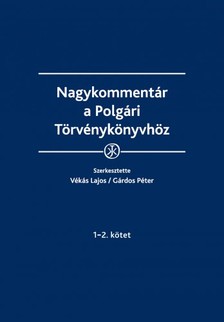 Dr. Gárdos Péter (szerk.) Dr. Vékás Lajos, - Nagykommentár a Polgári Törvénykönyvhöz [eKönyv: epub, mobi]