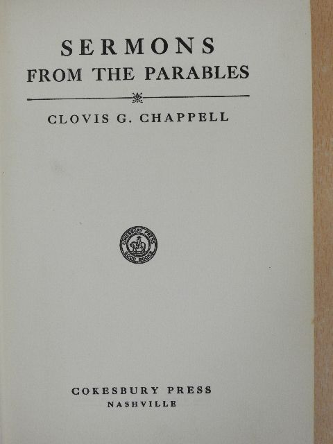 Clovis G. Chappell - Sermons from the Parables [antikvár]
