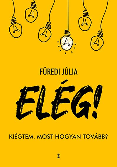 Füredi Júlia - ELÉG! - Kiégtem