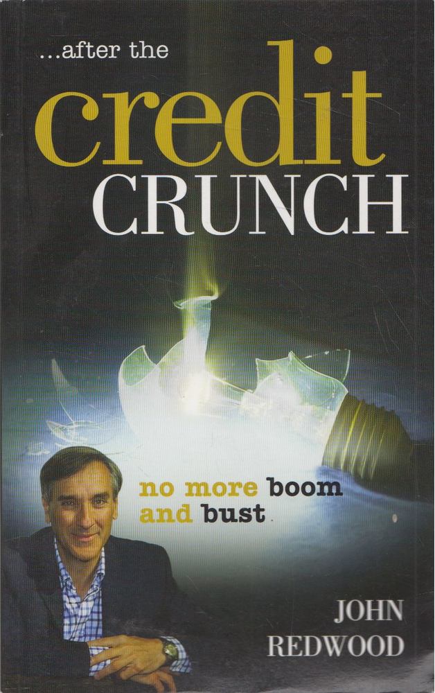 John Redwood - After the Credit Crunch [antikvár]