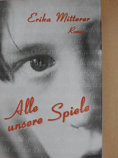 Erika Mitterer - Alle unsere Spiele [antikvár]