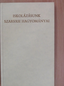 Kemény Gábor - Iskolázásunk szarvasi hagyományai [antikvár]